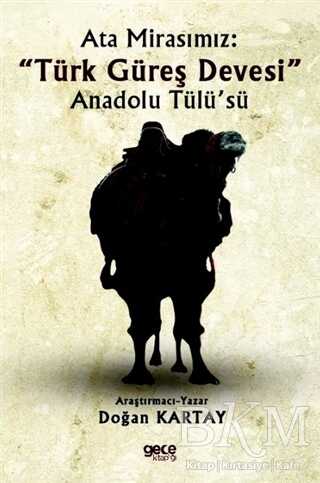 Ata Mirasımız Türk Güreş Devesi Anadolu Tülü sü