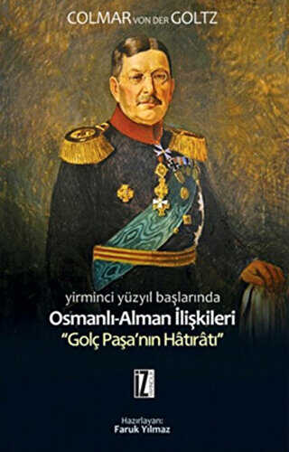 Osmanlı Alman İlişkileri Golç Paşa nın Hâtırâtı
