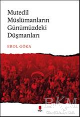 Mutedil Müslümanların Günümüzdeki Düşmanları
