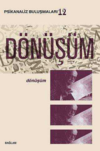 Psikanaliz Buluşmaları 12 Dönüşüm