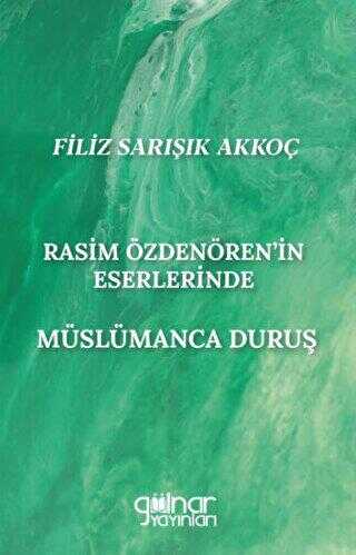 Rasim Özdenören in Eserlerinde Müslümanca Duruş