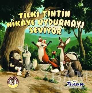 Tilki Tintin Hikaye Uydurmayı Seviyor Ormandan Hikayeler