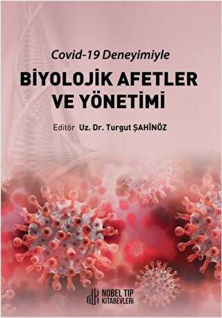 Biyolojik Afetler ve Yönetimi Covid 19 Deneyimiyle
