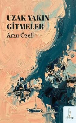 Uzak Yakın Gitmeler