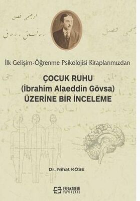 İlk Gelişim Öğrenme kitaplarımızdan Çocuk Ruhu İbrahim Alaeddin Gövsa Üzerine Bir İnceleme
