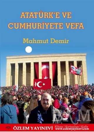 Atatürk e ve Cumhuriyete Vefa