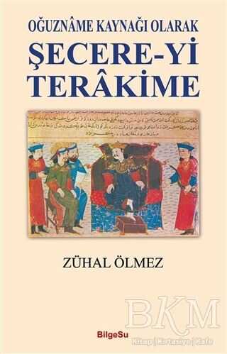 Oğuzname Kaynağı Olarak Şecere Yi Terakime