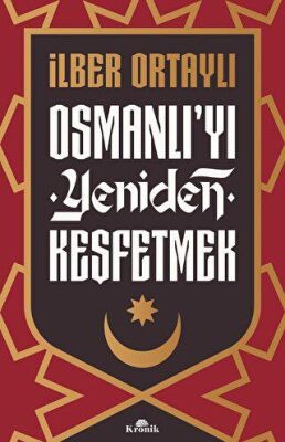 Osmanlı yı Yeniden Keşfetmek
