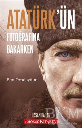 Atatürk ün Fotoğrafına Bakarken
