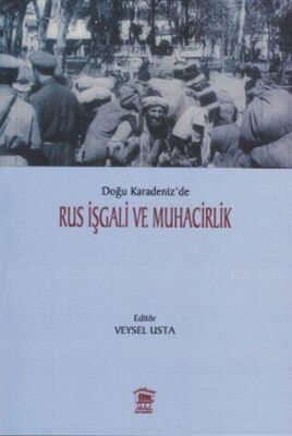 Doğu Karadeniz de Rus İşgali ve Muhacirlik