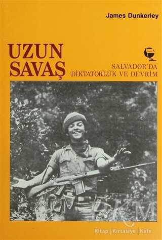 Uzun Savaş Salvador da Diktatörlük ve Devrim