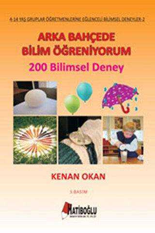 Arka Bahçede Bilim Öğreniyorum 200 Bilimsel Deney