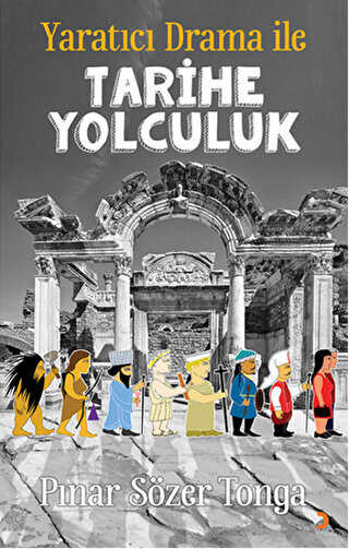 Yaratıcı Drama ile Tarihe Yolculuk