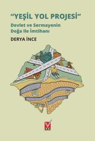 Yeşil Yol Projesi Devlet ve Sermayenin Doğa ile İmtihanı