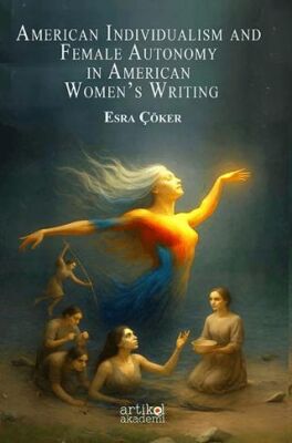 American Indıvidualism And Female Autonomy In American Women s Writing