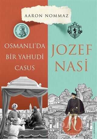 Osmanlı da Bir Yahudi Casus Josef Nasi