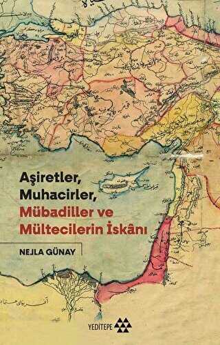 Aşiretler Muhacirler Mübadiller ve Mültecilerin İskanı