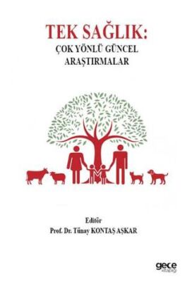 Tek Sağlık Çok Yönlü Güncel Araştırmalar