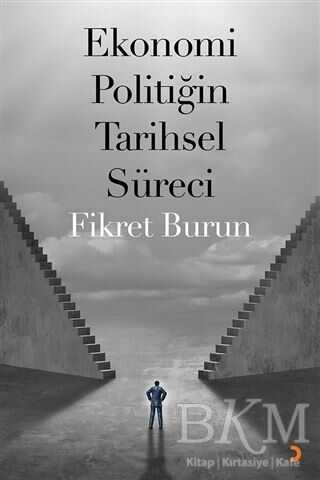 Ekonomi Politiğin Tarihsel Süreci