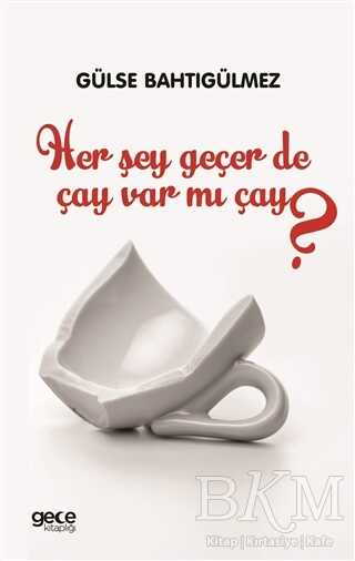 Her Şey Geçer de Çay Var mı Çay