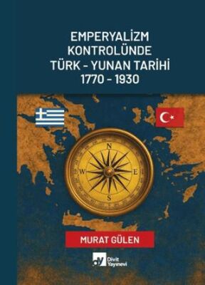 Emperyalizm Kontrolünde Türk Yunan Tarihi 1770 1930