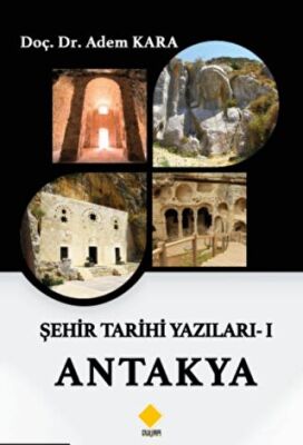 Şehir Tarihi Yazıları 1 Antakya