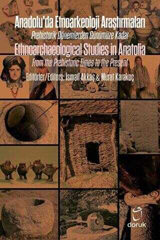 Anadolu da Etnoarkeoloji Araştırmaları Ethnoarchaeological Studies in Anatolia