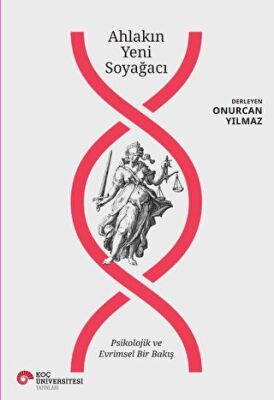 Ahlakın Yeni Soyağacı Psikolojik ve Evrimsel Bir Bakış