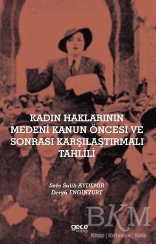 Kadın Haklarının Medeni Kanun Öncesi ve Sonrası Karşılaştırmalı Tahlili