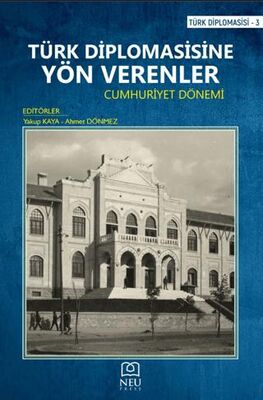 Türk Diplomasisine Yön Verenler Cumhuriyet Dönemi