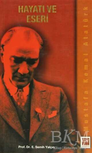 Mustafa Kemal Atatürk Hayatı ve Eseri