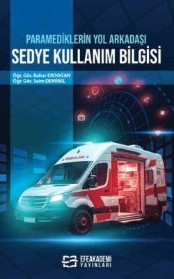 Paramediklerin Yol Arkadaşı Sedye Kullanım Bilgisi