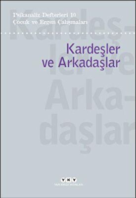 Psikanaliz Defterleri 4 Çocuk ve Ergen Çalışmaları Çocuk ve Ergen Cinselliği