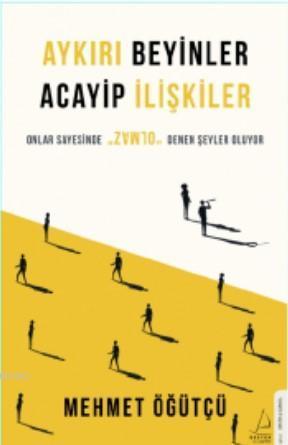 Aykırı Beyinler Acayip İlişkiler Mehmet Öğütçü