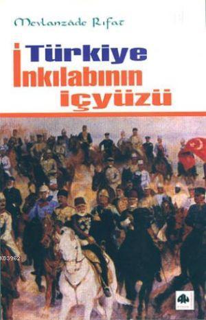 Türkiye İnkılabının İç Yüzü