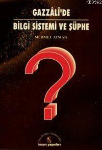 Gazali de Bilgi Sistemi ve Şüphe