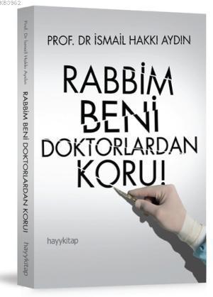 Rabbim Beni Doktorlardan Koru