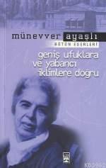 Geniş Ufuklara Ve Yabancı İklimlere Doğru