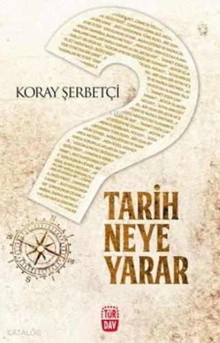 Tarih Neye Yarar