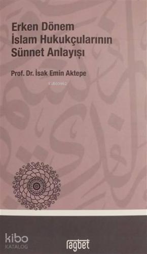 Erken Dönem İslam Hukukçularının Sünnet Anlayışı