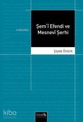 Şem i Efendi ve Mesnevi Şerhi