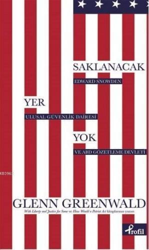 Saklanacak Yer Yok Edward Snowden Ulusal Güvenlik Dairesi ve ABD Gözetleme Devleti
