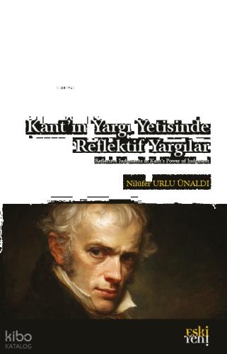 Kant ın Yargı Yetisinde Reflektif Yargılar