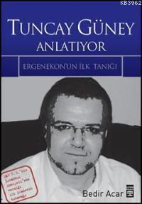 Tuncay Güney Anlatıyor