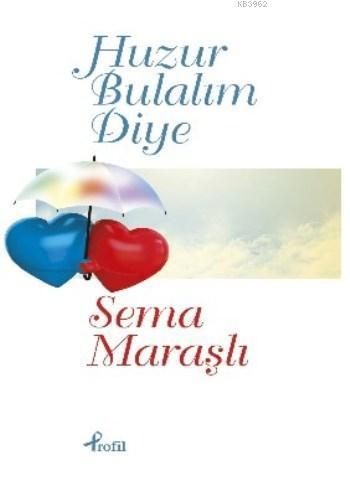 Yuvamızda Huzur Bulalım Diye