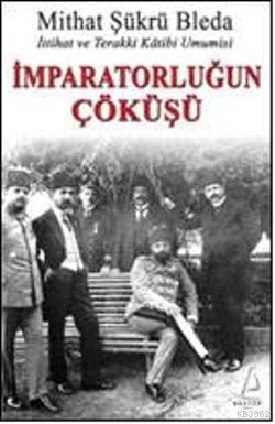 İmparatorluğun Çöküşü İttihat ve Terakki Katibi Umumisi
