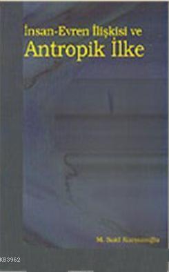 İnsan Evren İlişkisi ve Antropik İlke