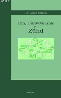 Din Dünyevileşme ve Zühd