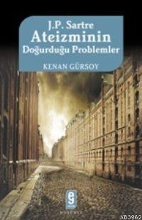 J P Sartre Ateizminin Doğurduğu Problemler