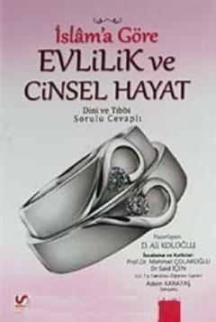İslam a Göre Evlilik ve Cinsel Hayat Dini ve Tıbbi Sorulu Cevaplı